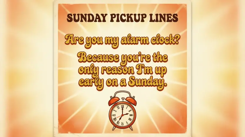 Cheesy Sunday Pickup Lines