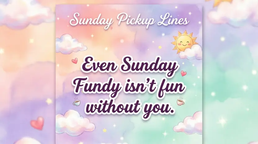 Funny Sunday Pickup Lines
